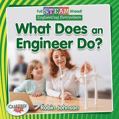 Robin Johnson - Full STEAM Ahead!: What Does an Engineer Do?, Häftad