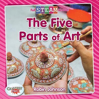 Robin Johnson - The Five Parts of Art, Häftad. Tillgänglighet: Lägg i varukorg