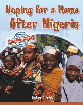 Heather C. Hudak - Hoping for a Home After Nigeria, Inbunden