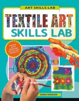 Sarah Hodgson - Textile Art Skills Lab, Häftad