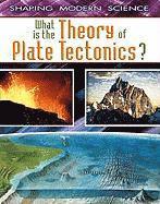 What Is the Theory of Plate Tectonics?