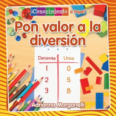 Adrianna Morganelli - Pon Valor a la Diversión (Place Value at Playtime), Häftad