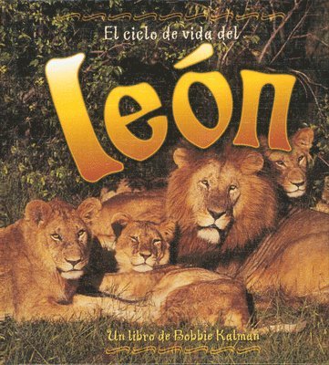 Bobbie Kalman, Amanda Bishop - Ciclo de Vida del Leon, Inbunden