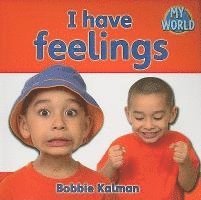 Bobbie Kalman - I have feelings, Häftad