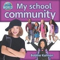 Bobbie Kalman - My school community, Häftad