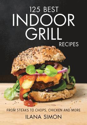 125 Best Indoor Grill Recipes 1