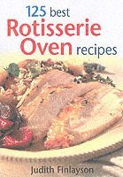 bokomslag 125 Best Rotisserie Oven Recipes