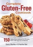 Complete Gluten-Free Cookbook: 150 Gluten-Free, Lactose-Free Recipes, Many with Egg-Free Variations