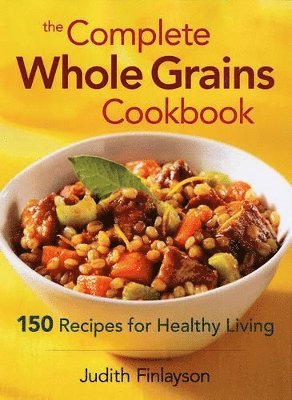 bokomslag Complete Whole Grains Cookbook