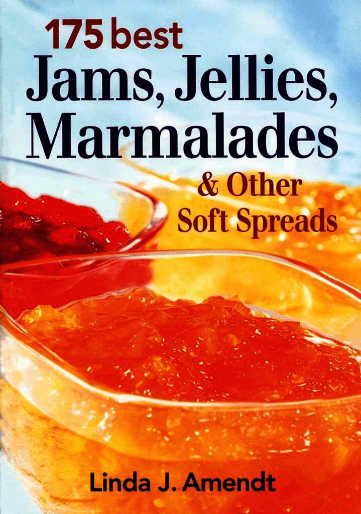 175 Best Jams, Jellies, Marmalades & Other Soft Spreads