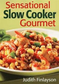 bokomslag Sensational Slow Cooker Gourmet