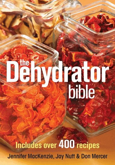 Jennifer MacKenzie, Jay Nutt, Don Mercer - Dehydrator Bible, Häftad