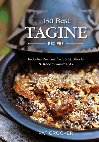 Pat Crocker - 150 Best Tagine Recipes, Häftad