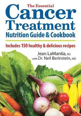 bokomslag Essential Cancer Treatment Nutrition Guide and Cookbook