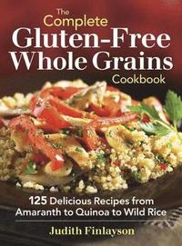 bokomslag Complete Gluten-Free Whole Grains Cookbook