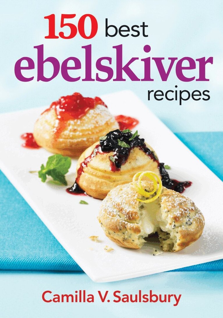 Camilla V. Saulsbury - 150 Best Ebelskiver Recipes, Häftad