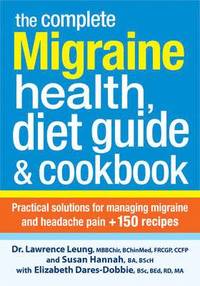 bokomslag Complete Migraine Health, Diet Guide and Cookbook