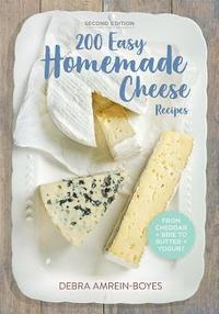 bokomslag 200 Easy Homemade Cheese Recipes: From Cheddar and Brie to Butter and Yogurt