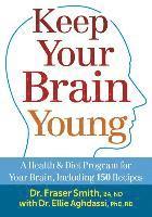 bokomslag Keep Your Brain Young: A Health and Diet Program for Your Brain, Including 150 Recipes