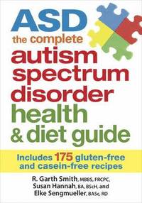 bokomslag ASD The Complete Autism Spectrum Disorder Health and Diet Guide: Includes 175 Gluten-Free and Casein-Free Recipes