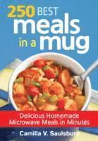 bokomslag 250 Best Meals in a Mug: Delicious Homemade Microwave Meals in Minutes