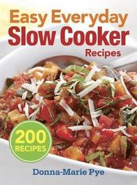 bokomslag Easy Everyday Slow Cooker Recipes: 200 Recipes