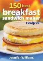 bokomslag 150 Best Breakfast Sandwich Maker Recipes