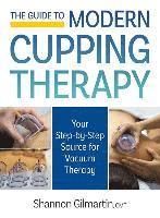bokomslag Guide to Modern Cupping Therapy: A Step-by-Step Source for Vacuum Therapy