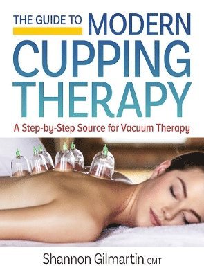 The Guide to Modern Cupping Therapy 1