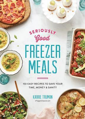 bokomslag Seriously Good Freezer Meals