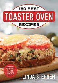 bokomslag 150 Best Toaster Oven Recipes