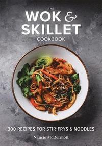 bokomslag The Wok and Skillet Cookbook