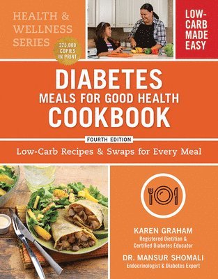 Karen Graham, Mansur Shomali - Diabetes Meals for Good Health Cookbook: Low-Carb Recipes and Swaps for Every Meal, Häftad