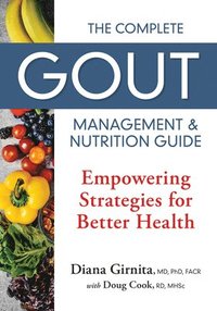 bokomslag The Complete Gout Management and Nutrition Guide