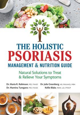 bokomslag Holistic Psoriasis Management and Nutrition Guide: Natural Solutions to Treat and Relieve Your Symptoms