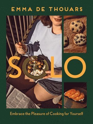 bokomslag Solo: Embrace the Pleasure of Cooking for Yourself