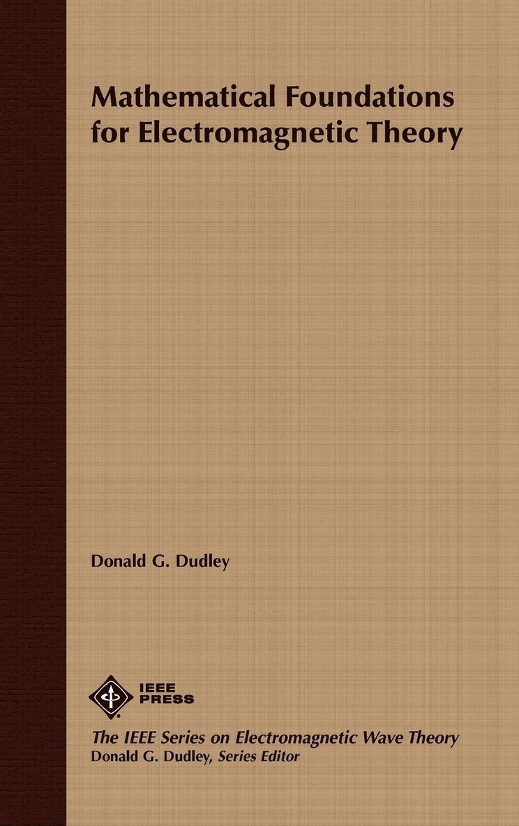 Donald G. Dudley, Dudley, Donald G Dudley - Mathematical Foundations for Electromagnetic Theory, Inbunden