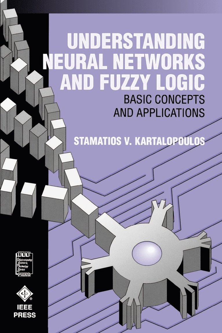 Stamatios V. Kartalopoulos, Kartalopoulos, Stamatios V Kartalopoulos - Understanding Neural Networks and Fuzzy Logic, Häftad