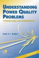 Math H. J. Bollen, Mathias H. J. Bollen, Math H J Bollen - Understanding Power Quality Problems, Inbunden