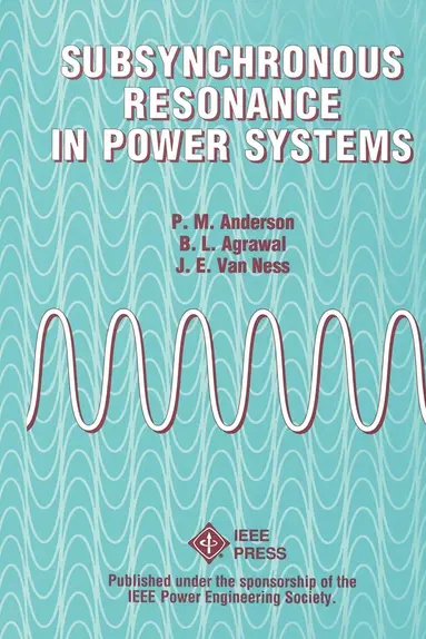 Paul M. Anderson, Basant L. Agrawal, J. E. Van Ness - Subsynchronous Resonance in Power Systems, Häftad