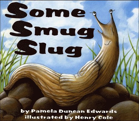 Some Smug Slug 1