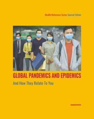 Global Pandemics and Epidemics and How They Relate to You, Inbunden