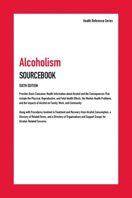 Alcoholism Sourcebook, 6th Edition