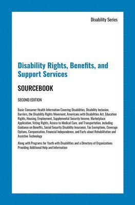 Disability Rights, Benefits, and Support Services Sourcebook, Second Edition 1
