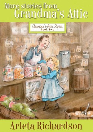 Arleta Richardson - More Stories from Grandma's Attic, Häftad
