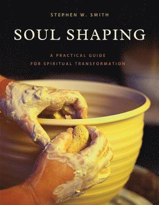 Stephen W. Smith, Stephen W Smith - Soul Shaping, Häftad