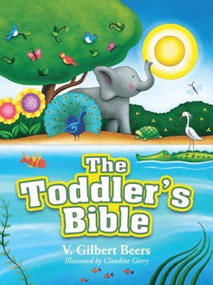 V. Gilbert Beers, V Gilbert Beers - Toddler Bible, Inbunden