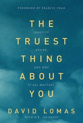 The Truest Thing about You 1
