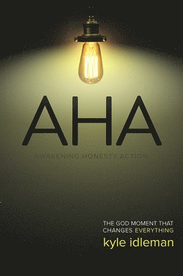 bokomslag AHA: The God Moment That Changes Everything