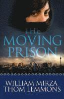 William Mirza, Thom Lemmons - The Moving Prison, Häftad. Tillgänglighet: Lägg i varukorg